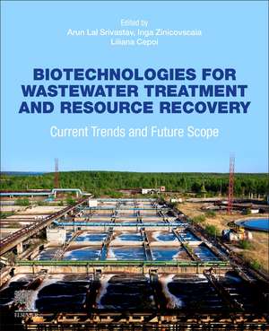 Biotechnologies for Wastewater Treatment and Resource Recovery: Current Trends and Future Scope de Arun Lal Srivastav