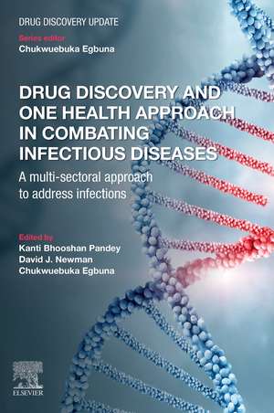 Drug Discovery and One Health Approach in Combating Infectious Diseases: A Multi-sectoral Approach to address Infections de Kanti Bhooshan Pandey