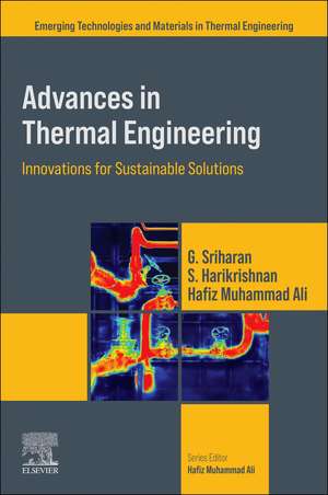 Advances in Thermal Engineering: Innovations for Sustainable Solutions de G. Sriharan