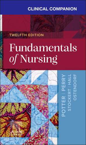 Clinical Companion for Fundamentals of Nursing de Patricia A. Potter