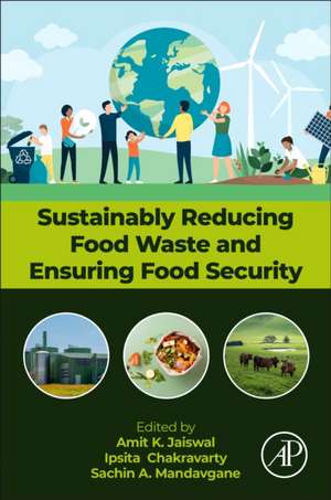 Sustainably Reducing Food Waste and Ensuring Food Security de Ipsita Chakravarty