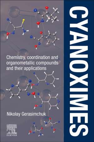 Cyanoximes: Chemistry, Coordination and Organometallic Compounds and their Applications de Nikolay Gerasimchuk