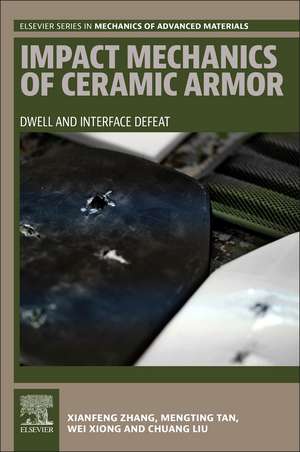 Impact Mechanics of Ceramic Armor: Dwell and Interface Defeat de Xianfeng Zhang