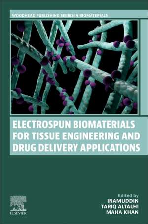 Electrospun Biomaterials for Tissue Engineering and Drug Delivery Applications de Inamuddin