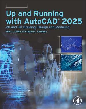 Up and Running with AutoCAD® 2025: 2D and 3D Drawing, Design and Modeling de Robert C. Kaebisch