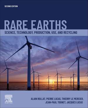Rare Earths: Science, Technology, Production, Use, and Recycling de Jacques Lucas