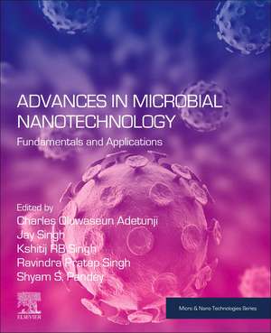 Advances in Microbial Nanotechnology: Fundamentals and Applications de Charles Oluwaseun Adetunji