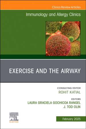 Exercise and the Airway, An Issue of Immunology and Allergy Clinics of North America de Laura Graciela Gochicoa Rangel