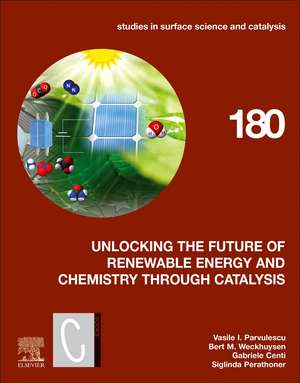 Unlocking the Future of Renewable Energy and Chemistry through Catalysis de Vasile I. Parvulescu