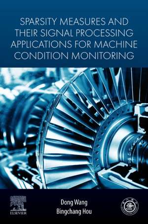 Sparsity Measures and their Signal Processing Applications for Machine Condition Monitoring de Dong Wang