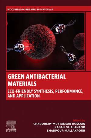 Green Antibacterial Materials: Eco-friendly Synthesis, Performance, and Applications de Chaudhery Mustansar Hussain