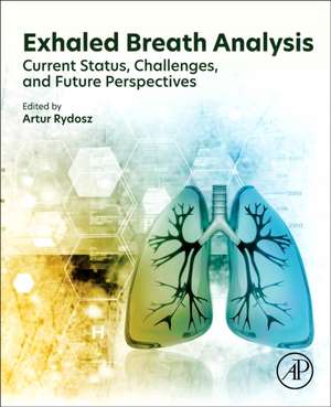 Exhaled Breath Analysis: Current Status, Challenges and Future Perspectives de Artur Rydosz