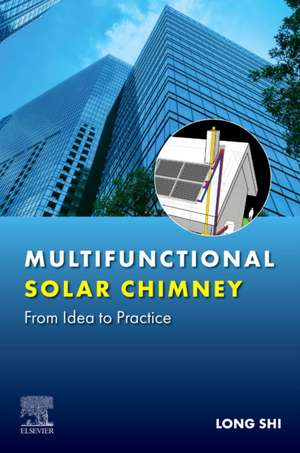 Multifunctional Solar Chimney: From Idea to Practice de Long Shi