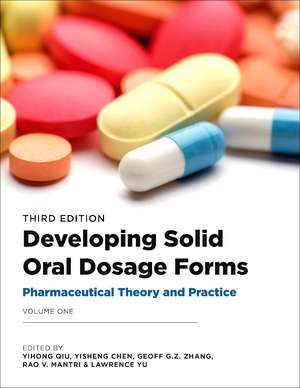Developing Solid Oral Dosage Forms: Pharmaceutical Theory and Practice de Yihong Qiu