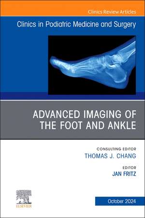 Advanced Imaging of the Foot and Ankle, An issue of Clinics in Podiatric Medicine and Surgery de Jan Fritz