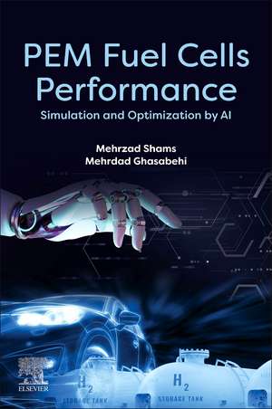 PEM Fuel Cells Performance: Simulation and Optimization by AI de Mehrzad Shams