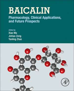 Baicalin: Pharmacology, Clinical Applications, and Future Prospects de Xiao Ma