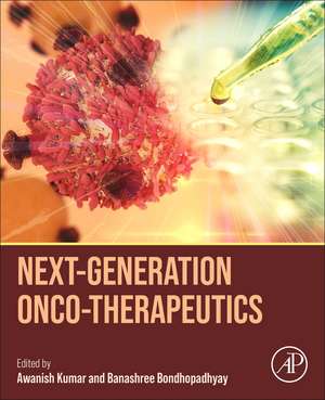Next-Generation Onco-Therapeutics de Awanish Kumar