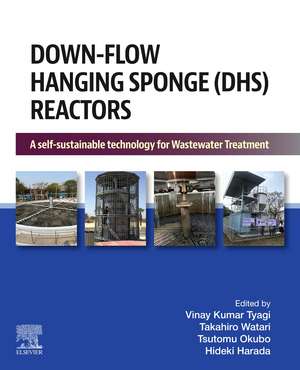 Down-Flow Hanging Sponge (DHS) Reactors: A Self-Sustainable Technology for Wastewater Treatment de Vinay Kumar Tyagi