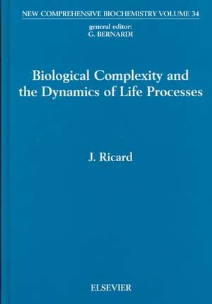 Biological Complexity and the Dynamics of Life Processes de J. Ricard