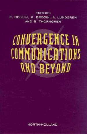 Convergence in Communications and Beyond de Erik Bohlin