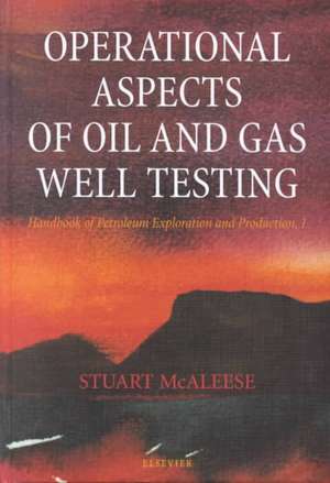 Operational Aspects of Oil and Gas Well Testing de S. McAleese