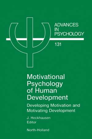 Motivational Psychology of Human Development: Developing Motivation and Motivating Development de J. Heckhausen