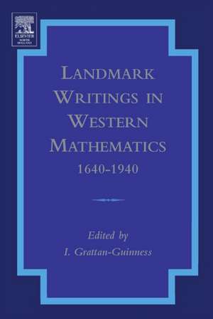 Landmark Writings in Western Mathematics 1640-1940 de Ivor Grattan-Guinness