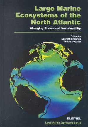 Large Marine Ecosystems of the North Atlantic: Changing States and Sustainability de H.R. Skjoldal