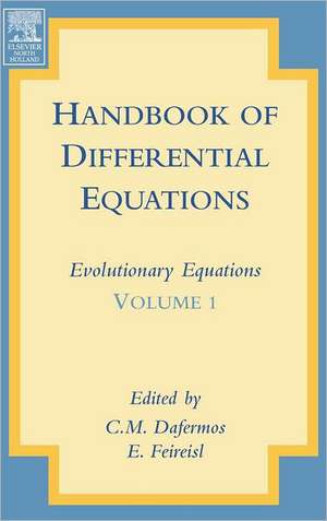 Handbook of Differential Equations: Evolutionary Equations de C.M. Dafermos