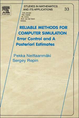 Reliable Methods for Computer Simulation: Error Control and Posteriori Estimates de Pekka Neittaanmäki