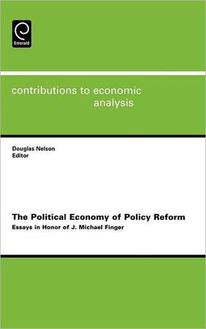 The Political Economy of Policy Reform: Essays in Honor of J. Michael Finger de D. Nelson