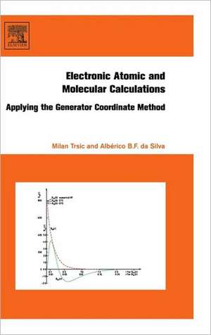 Electronic, Atomic and Molecular Calculations: Applying the Generator Coordinate Method de Milan Trsic