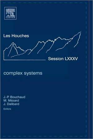 Complex Systems: Lecture Notes of the Les Houches Summer School 2006 de Jean-Philippe Bouchaud