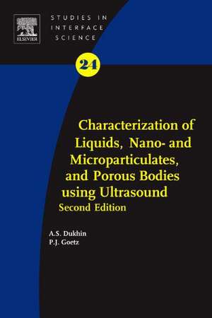 Characterization of Liquids, Nano- and Microparticulates, and Porous Bodies using Ultrasound de Andrei S. Dukhin