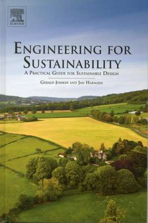 Engineering for Sustainability: A Practical Guide for Sustainable Design de Gerald Jonker