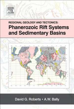 Regional Geology and Tectonics: Phanerozoic Rift Systems and Sedimentary Basins de David G. Roberts