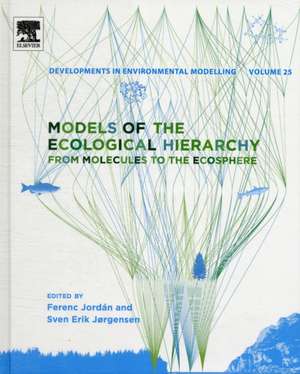 Models of the Ecological Hierarchy: From Molecules to the Ecosphere de Ferenc Jordan