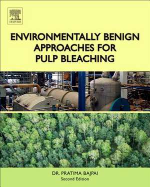 Environmentally Benign Approaches for Pulp Bleaching de Pratima Bajpai