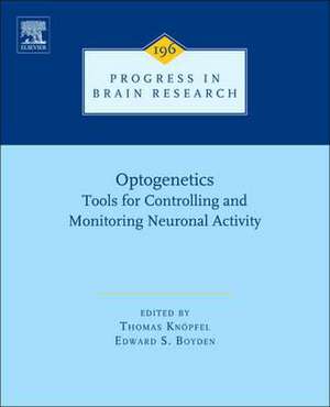 Optogenetics: Tools for Controlling and Monitoring Neuronal Activity de Thomas Knopfel