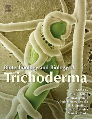 Biotechnology and Biology of Trichoderma de Vijai G. Gupta