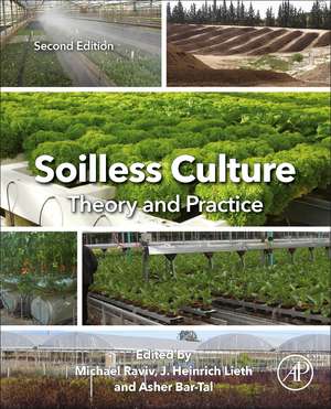 Soilless Culture: Theory and Practice: Theory and Practice de Michael Raviv