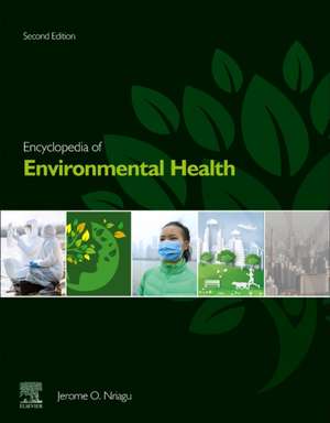 Encyclopedia of Environmental Health de Jerome O. Nriagu