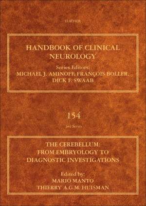 The Cerebellum: From Embryology to Diagnostic Investigations: Handbook of Clinical Neurology Series de Mario Manto