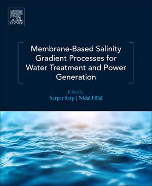 Membrane-Based Salinity Gradient Processes for Water Treatment and Power Generation de Sarper Sarp