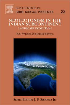 Neotectonism in the Indian Subcontinent: Landscape Evolution de K.S. Valdiya