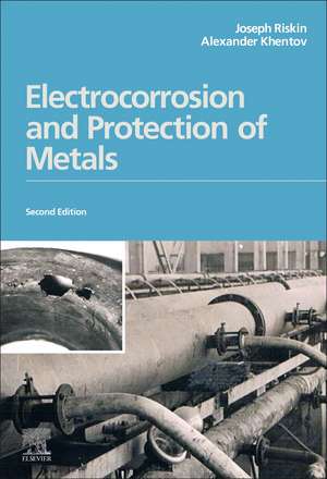 Electrocorrosion and Protection of Metals de Joseph Riskin