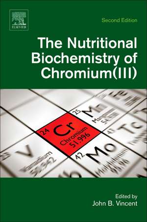 The Nutritional Biochemistry of Chromium(III) de John Vincent