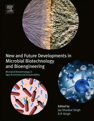 New and Future Developments in Microbial Biotechnology and Bioengineering: Microbial Biotechnology in Agro-environmental Sustainability de Jay Shankar Singh