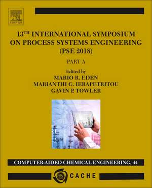 13th International Symposium on Process Systems Engineering – PSE 2018, July 1-5 2018 de Mario R. Eden